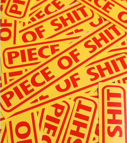 Sticker PIECE OF SHIT
