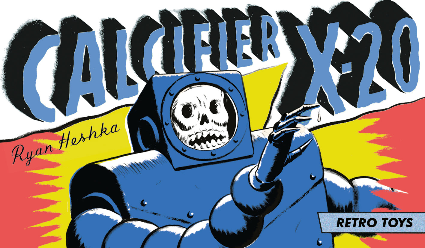 [Retro] Calcifier X-20 / Ryan Heshka